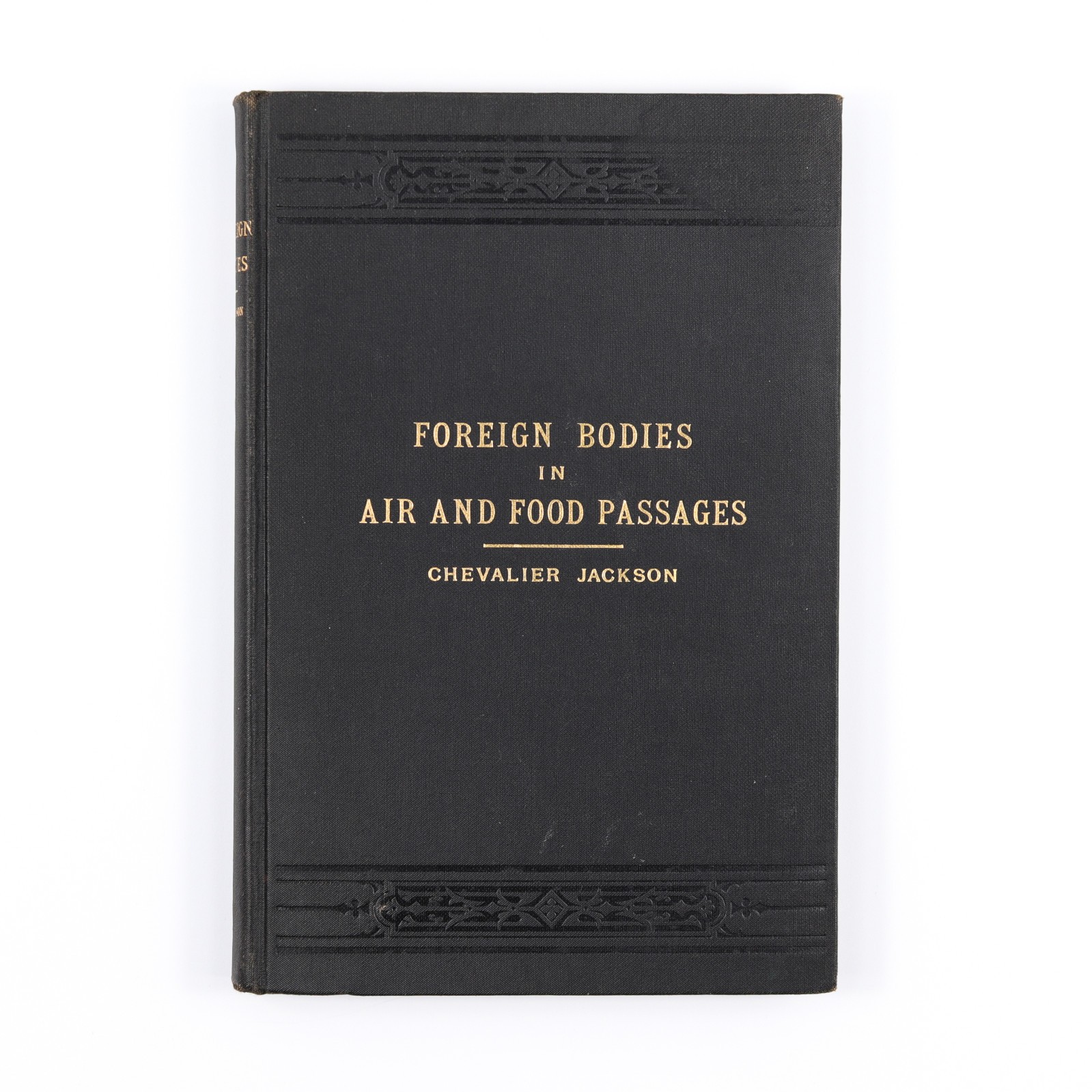 Signed Chevalier Jackson Foreign Bodies Air and Food Passages 1924 Medical Book