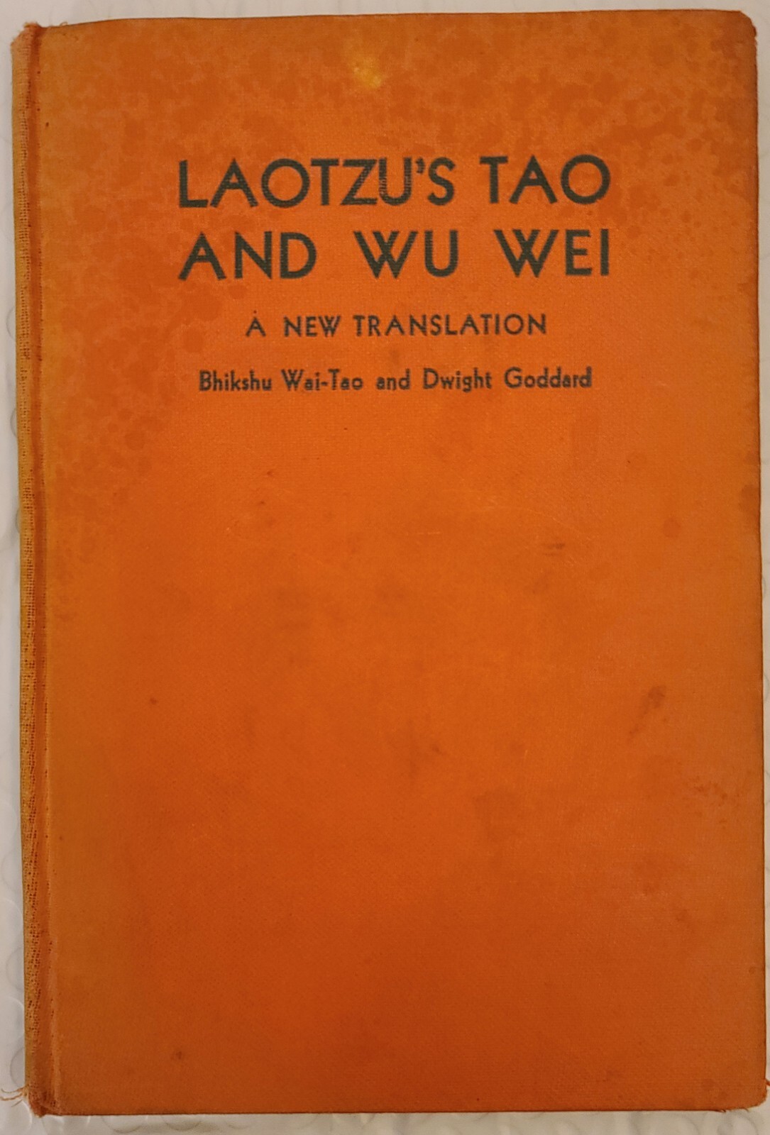 HTF Laotzu’s Tao and Wu Wei: A New Translation (1935, HC) Second Edition, Vtg.