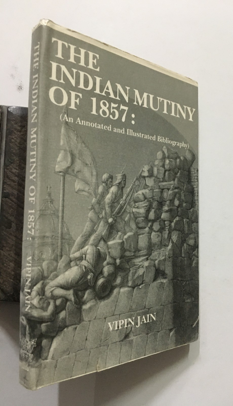 Jain, Vipin: Indian Mutiny Of 1857 – Annotated And Illustrated Bibliography