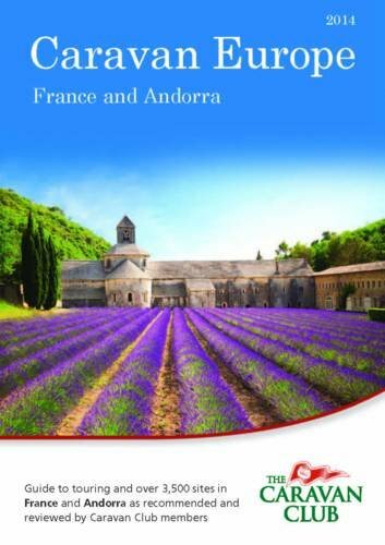 Caravan Europe – Guide to Sites and Touring in France: Over 3… by Caravan Club