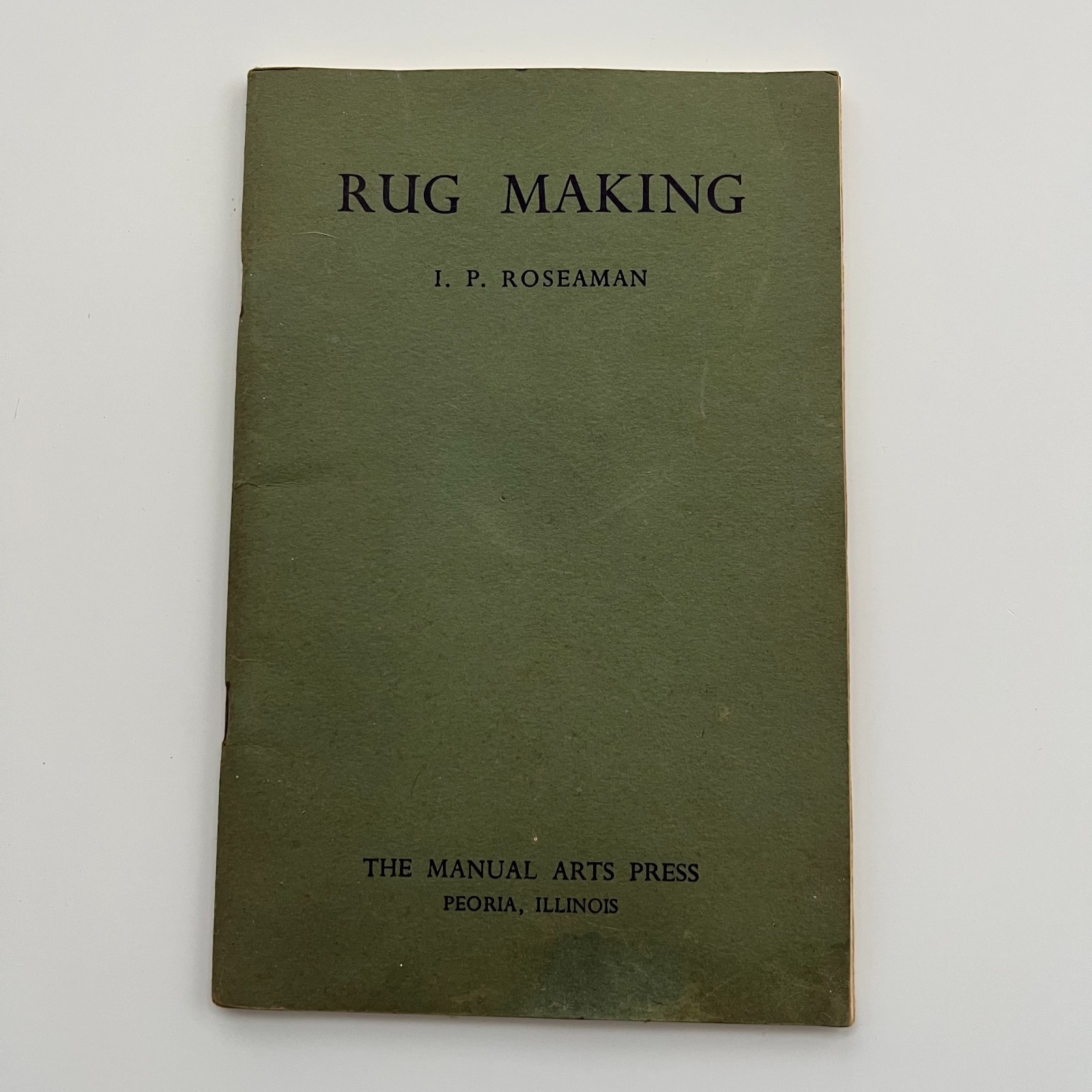 Vintage Rug Making I P Roseaman The Manual Arts Press Peoria Illinois Soft Cover