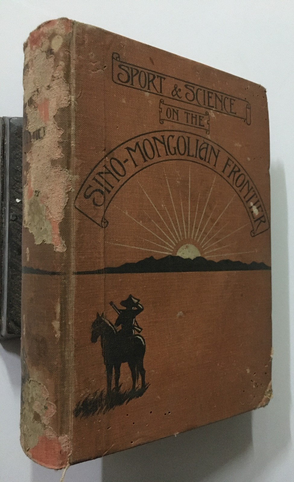 Sowerby, Arthur De Carle: Sport And Science On The Sino Mongolian Frontier. 1918