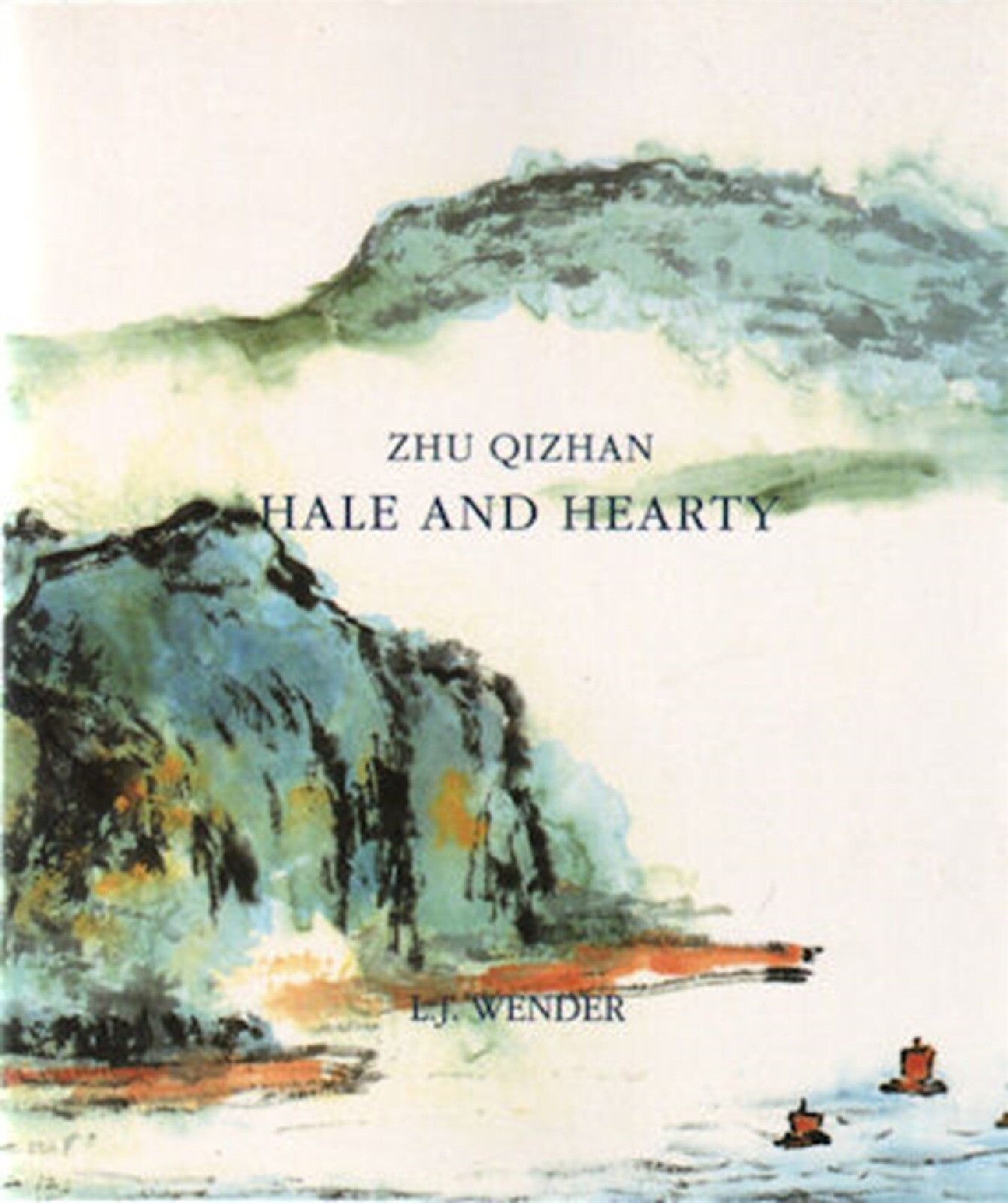 Zhu Qizhan: Hale and Hearty 8th Annual Show Catalog