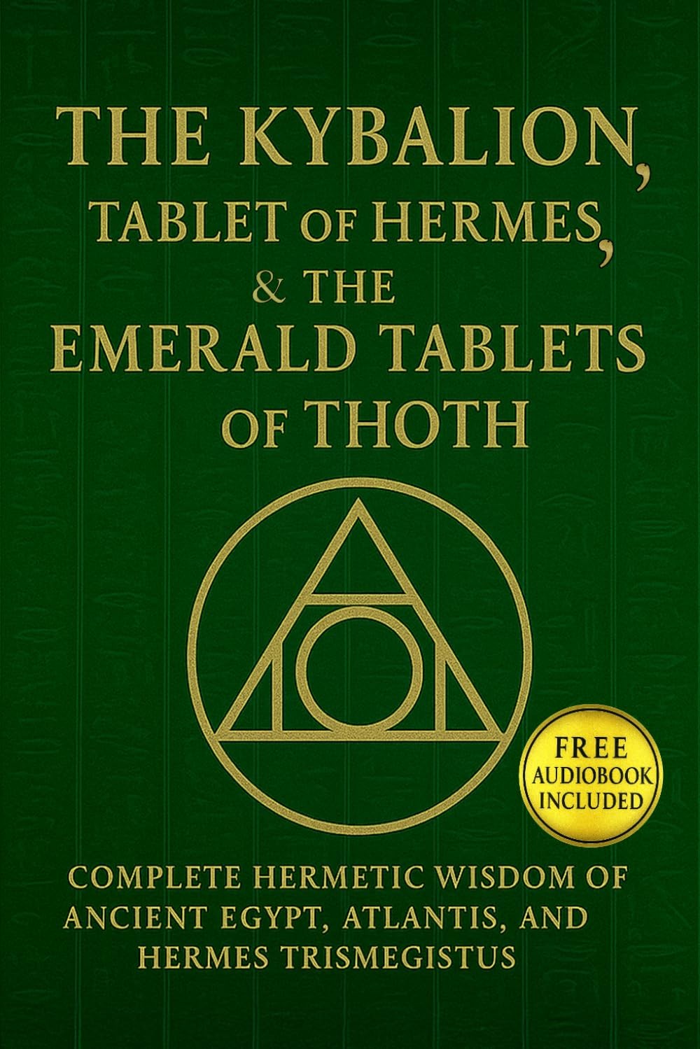 The Kybalion, Tablet of Hermes, & Emerald Tablets Thoth: Complete…