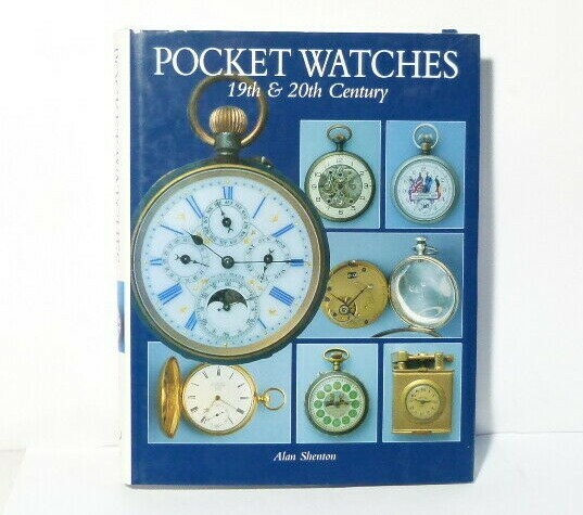 2008 reprint of 1995 Pocket Watches 19th & 20th Century Book by Alan Shenton h/b