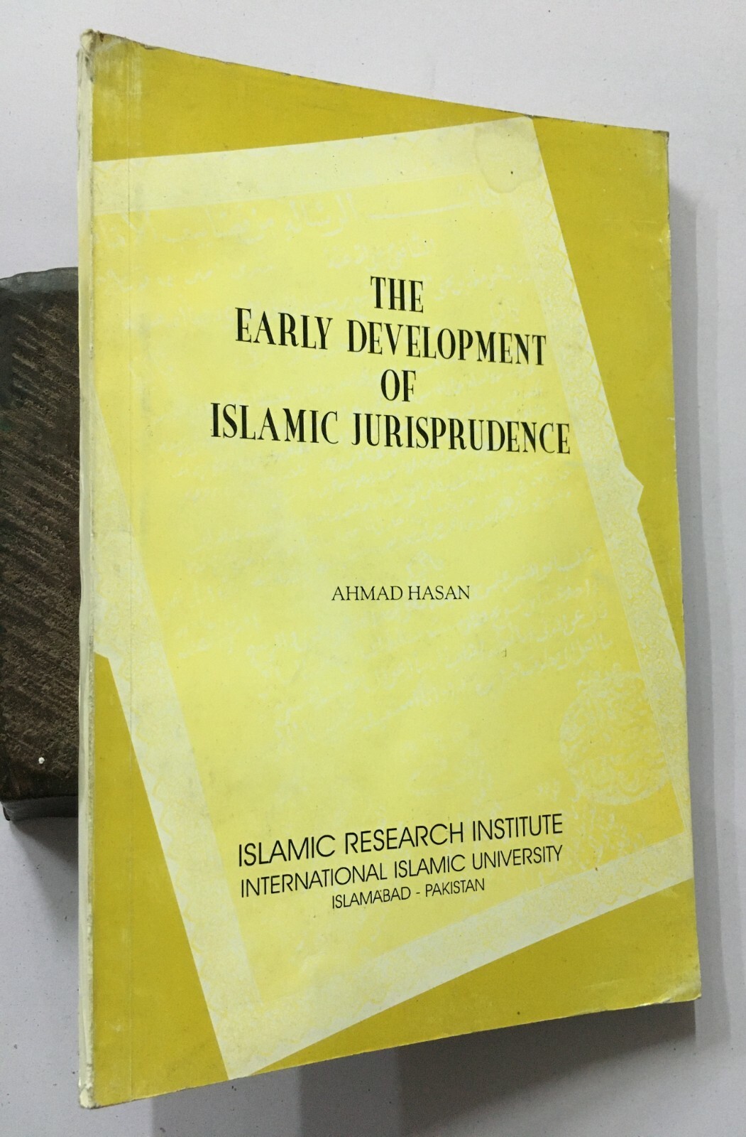 Hasan, Ahmad: The Early Development of Islamic Jurisprudence. Islamabad2006 234p