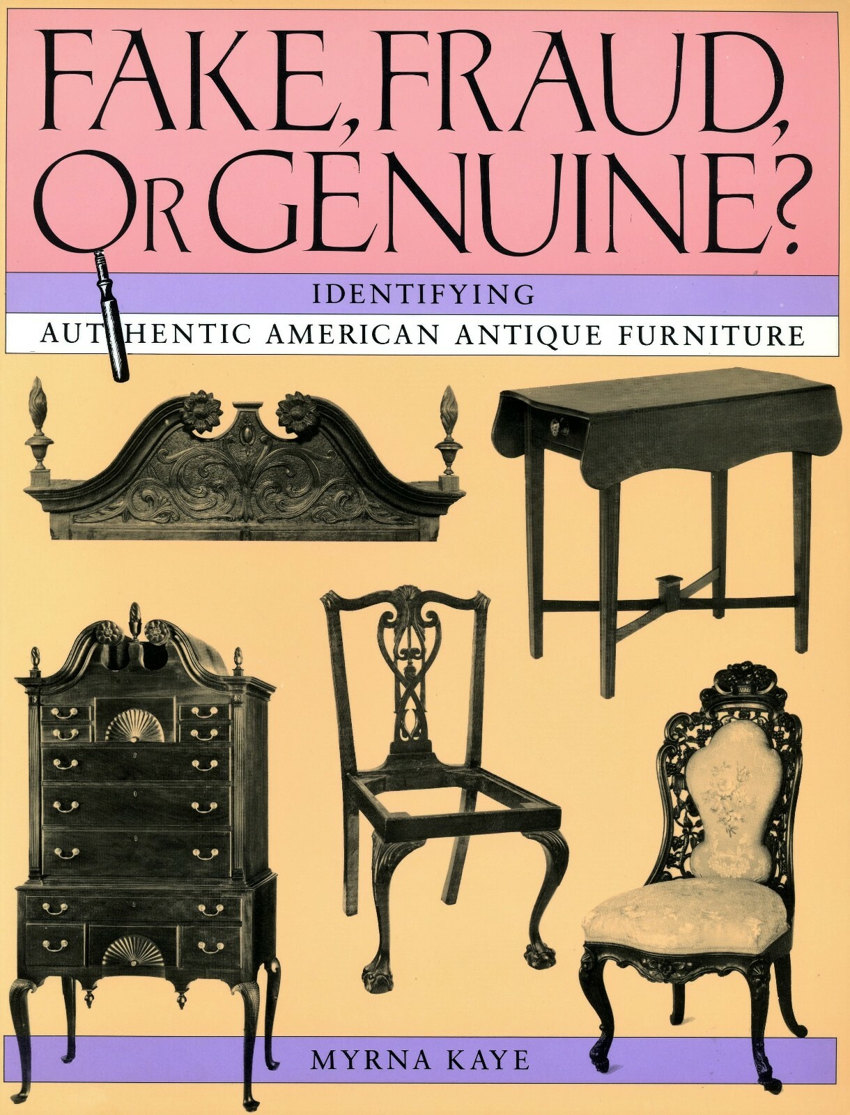 Fake Fraud Genuine – Identifying Antique American Furniture / In-Depth Book