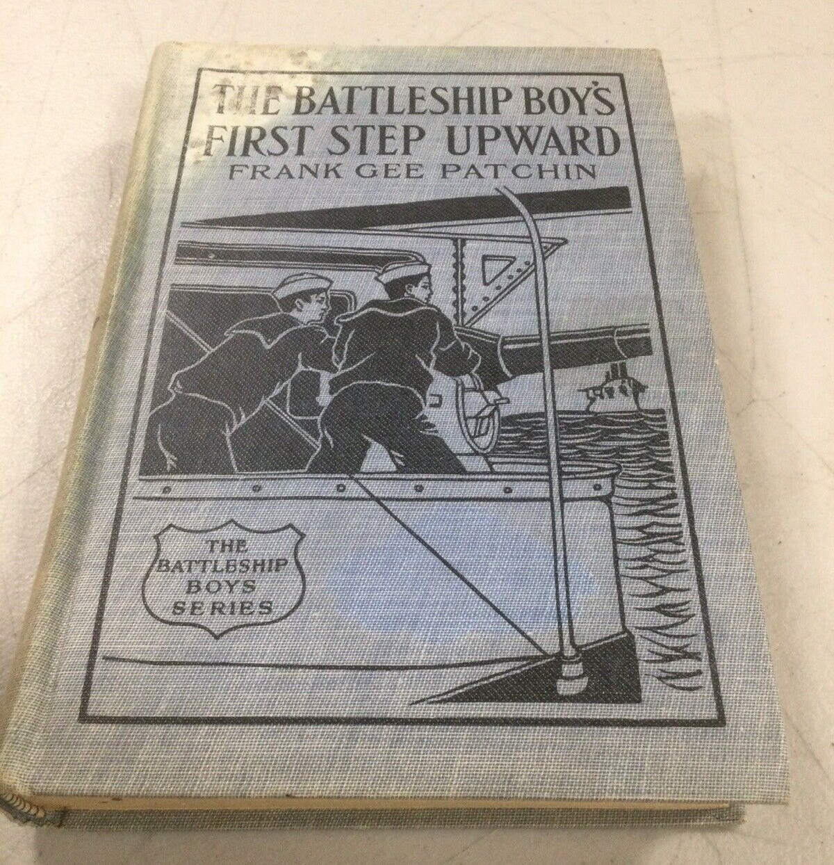 Antique HC Book The Battleship Boy’s First Step Upward Frank Gee Patchin 1911