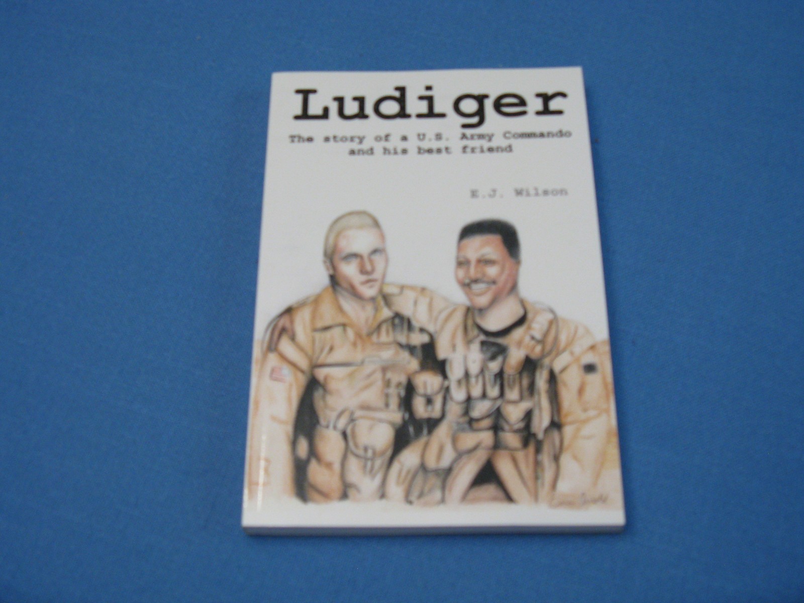 LUDIGER: U.S. ARMY COMMANDO IN NEW YORK BY E.J. WILSON 2016 SIGNED 1ST EDITION