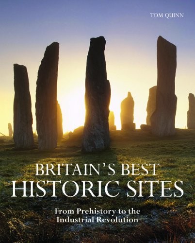Britain’s Best Historic Sites,Tom Quinn