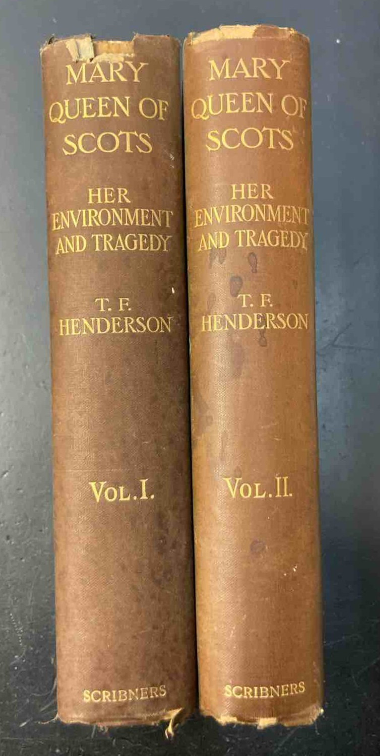 Henderson T. F. Mary Queen Of Scots. Her Environment And Tragedy. 1905