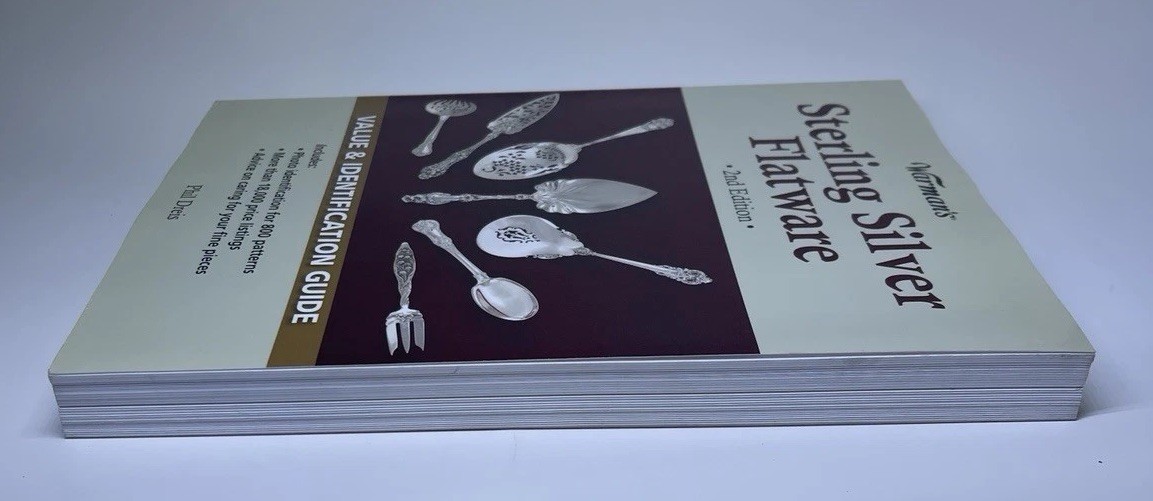 Warman’s STERLING SILVER FLATWARE Value & Identification Guide Phil Dreis 2009