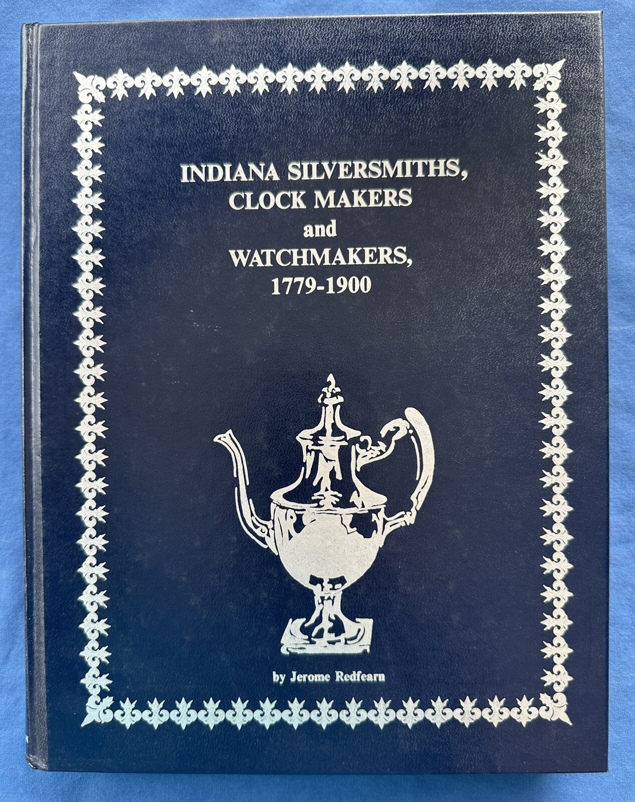 Indiana Silversmiths Clock Makers Watchmakers 1779-1900 Coin Silver Silversmiths