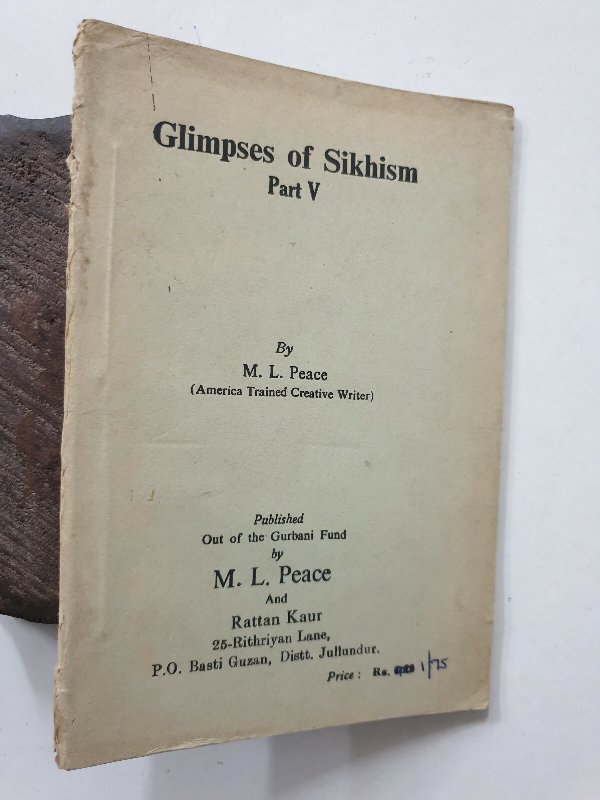 Peace, M.L: Glimpses Of Sikhism Part V. 60p.