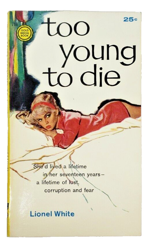 Too Young to Die , by Lionel White, 1958 Pulp Fiction vintage erotica paperback