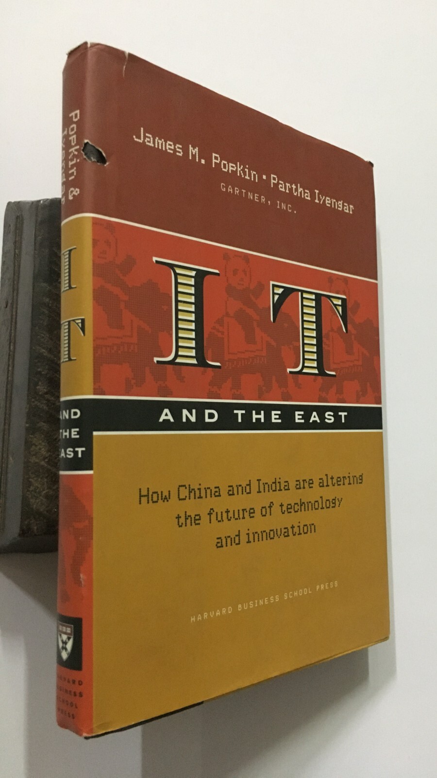 Popkin, James M: IT And The East. How China And India Are Altering The Future