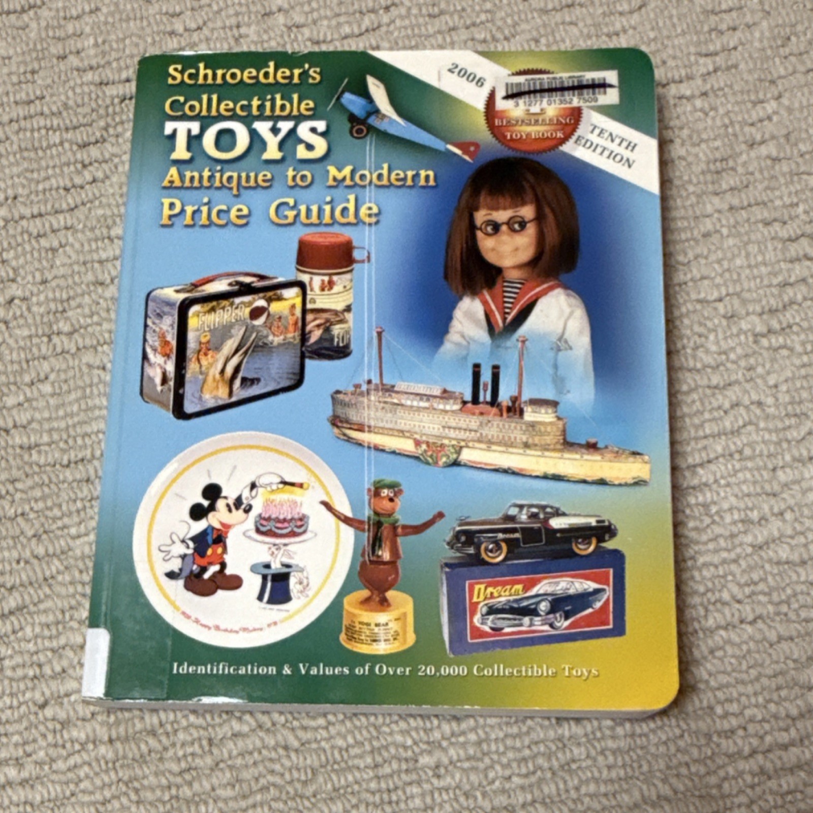 Schroeder’s Collectible Toys Antique to Modern Price Guide Tenth Edition 2006