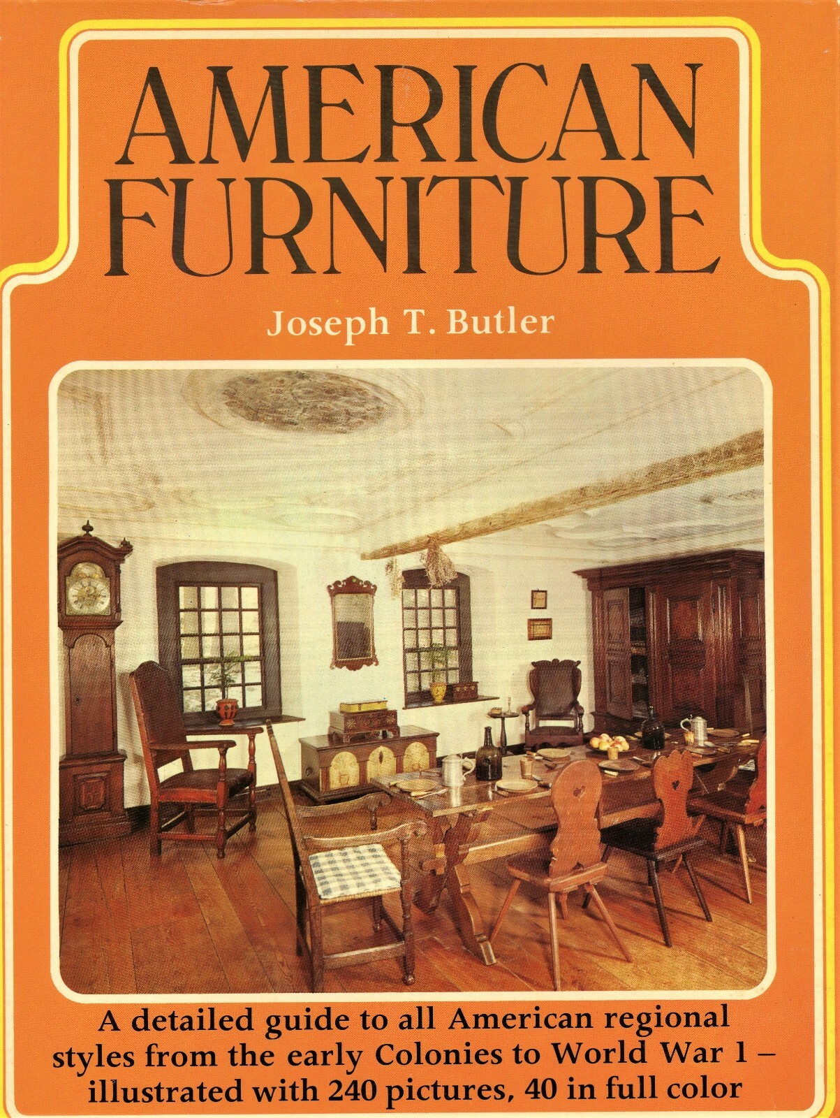 American Furniture – Early Colonies to World War I / Illustrated Book