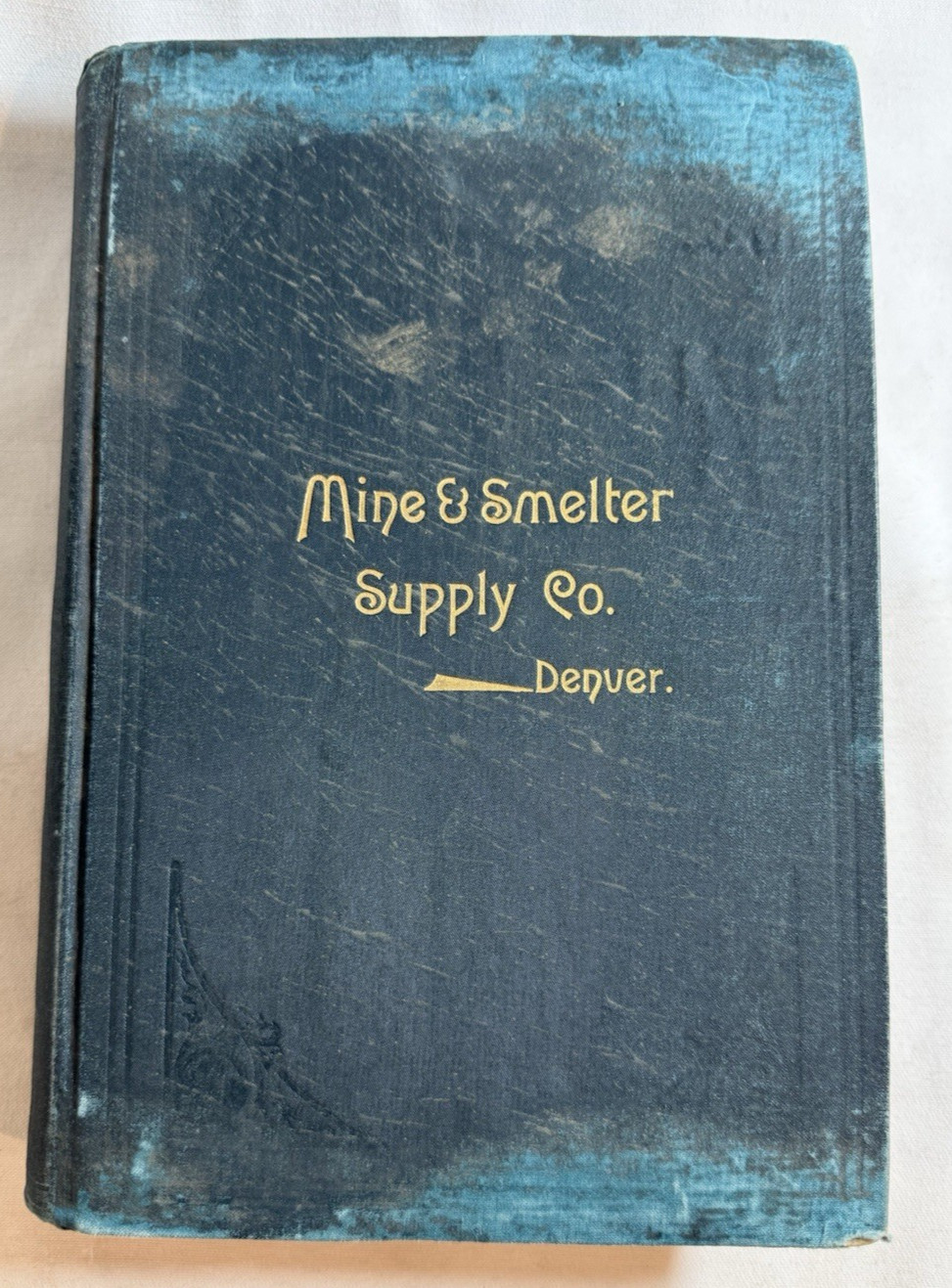 Antique Mine and Smelter Supply Company Catalog, Denver – Mining Tools Railroad